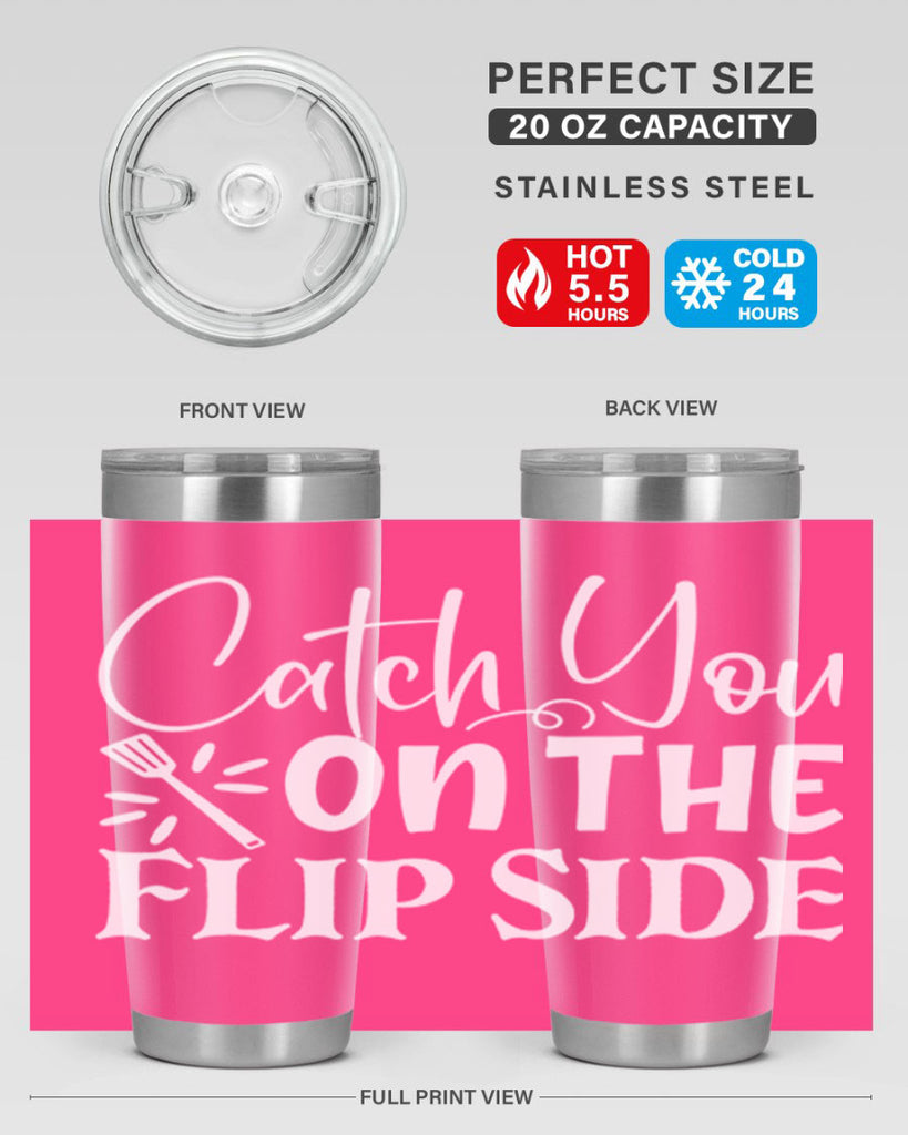 catch you on the flip side 51#- kitchen- Tumbler