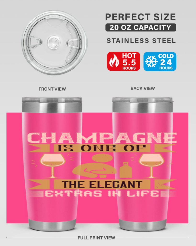 champagne is one of the elegant extras in life 8#- drinking- Tumbler