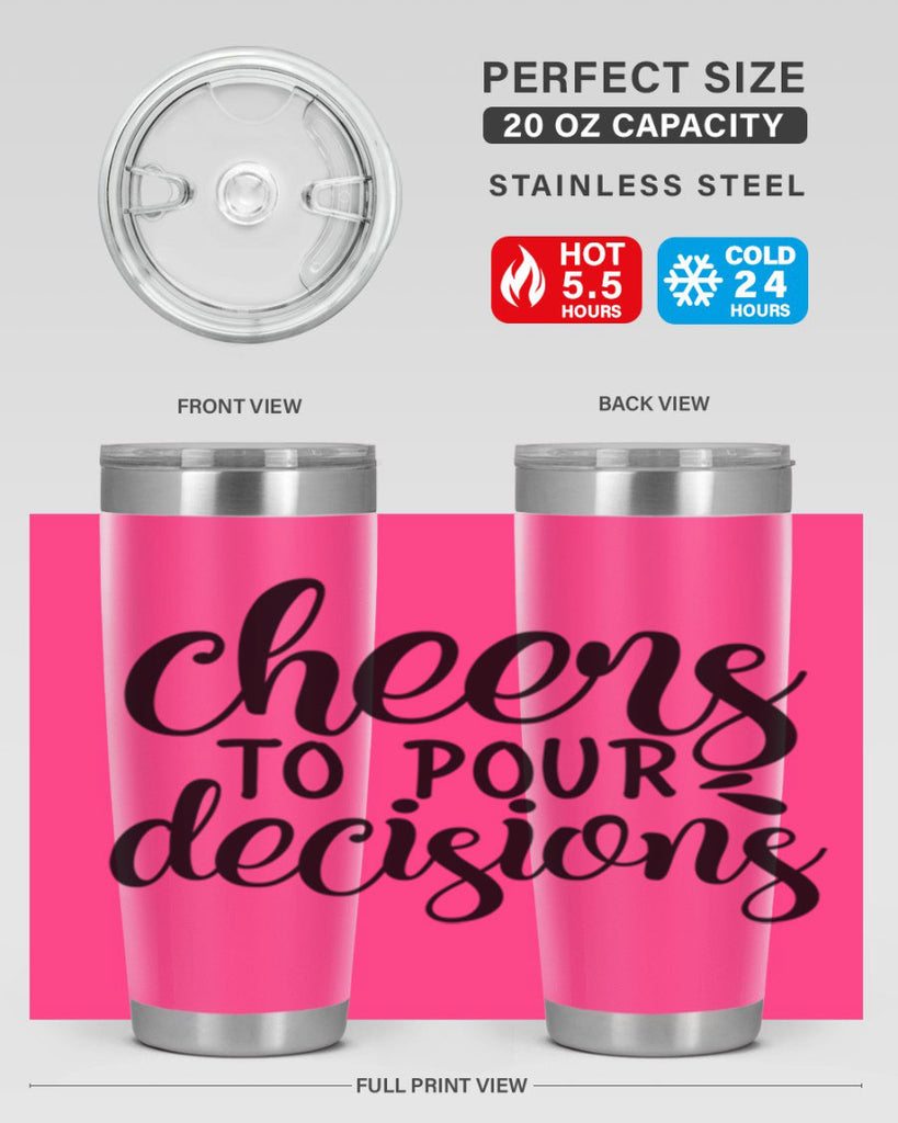 cheers to pour decisions 200#- wine- Tumbler