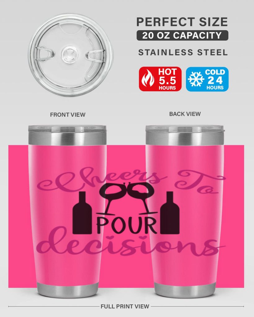 cheers to pour decisions 201#- wine- Tumbler