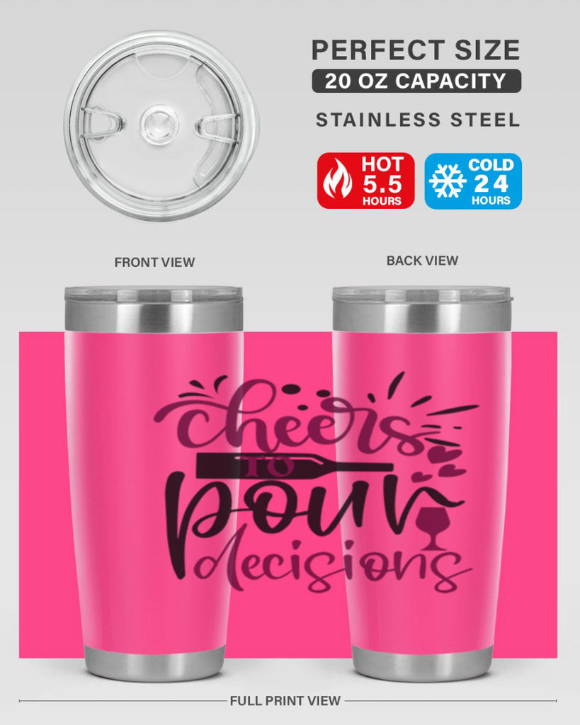 cheers to pour decisions 202#- wine- Tumbler