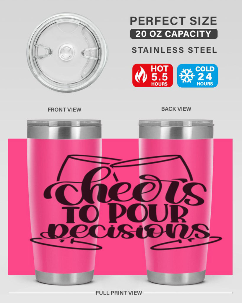 cheers to pour descisions 61#- wine- Tumbler