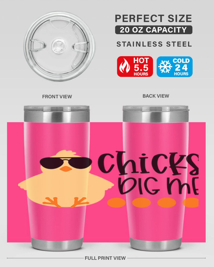 chicks dig me 65#- easter- Tumbler