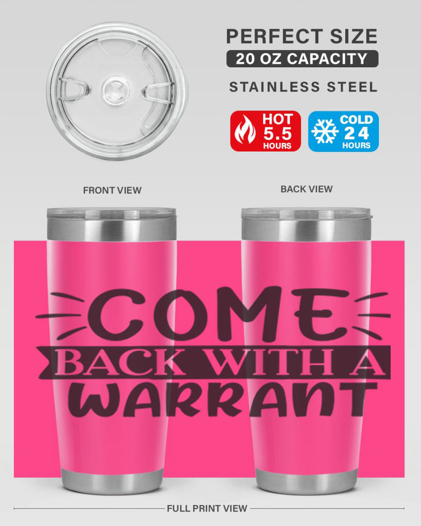 come back with a warrant 82#- home- Tumbler