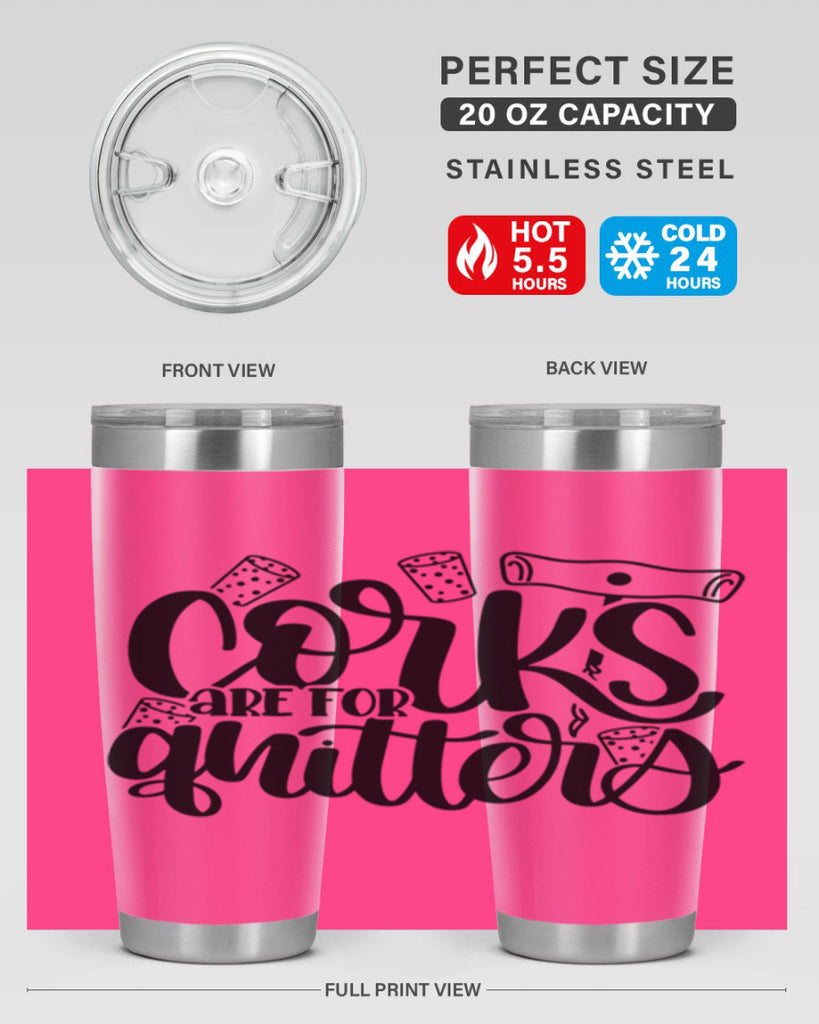 corks are for quitters 60#- wine- Tumbler