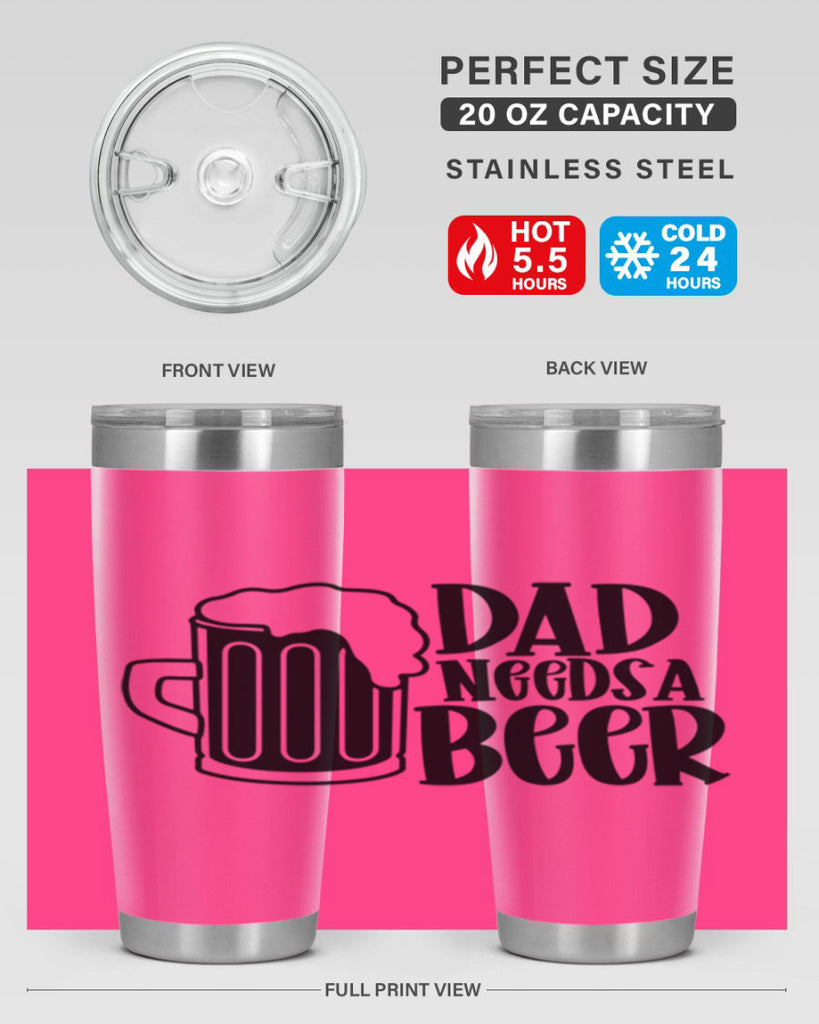 dad needs a beer 40#- beer- Tumbler