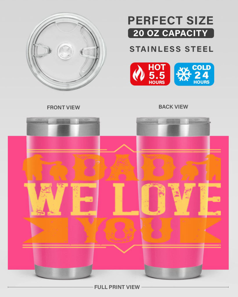 dad we love you 259#- fathers day- Tumbler