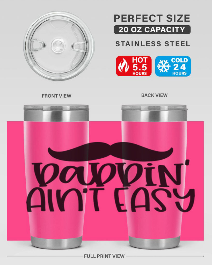 daddin aint easy 55#- fathers day- Tumbler