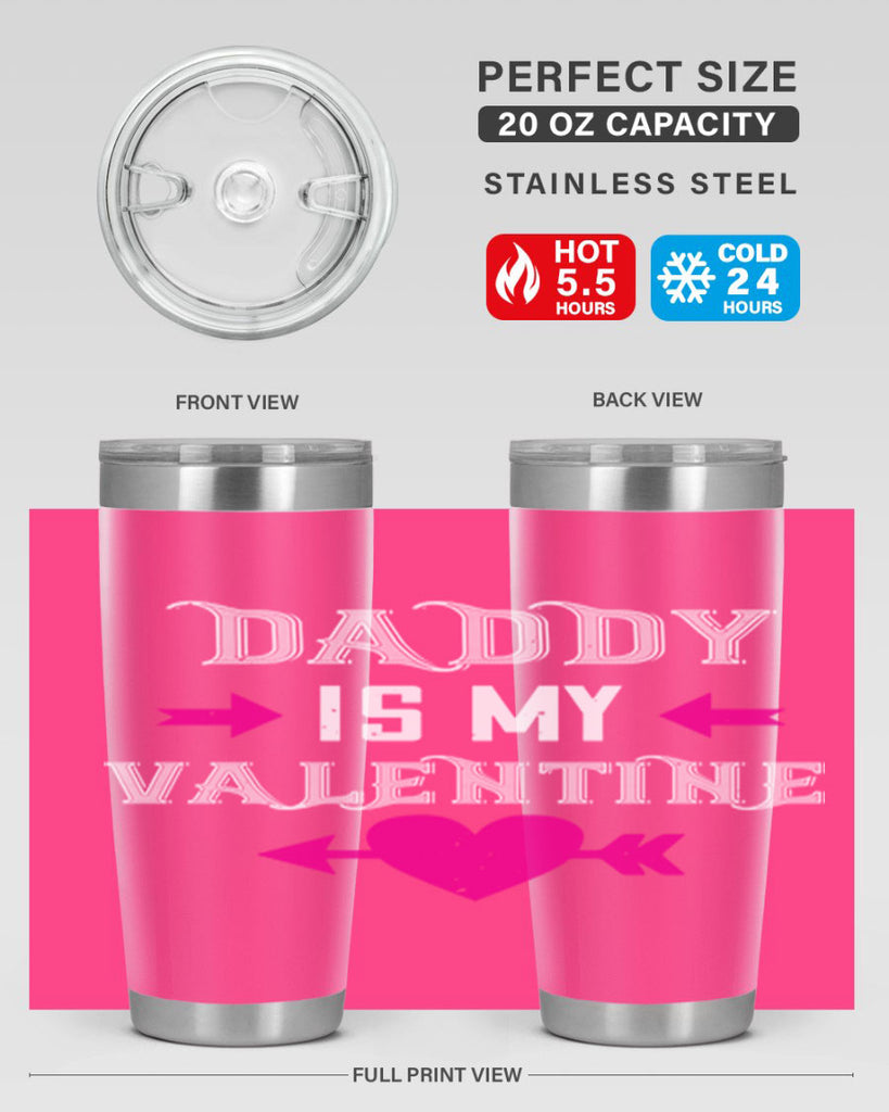 daddy is my valentine 64#- valentines day- Tumbler
