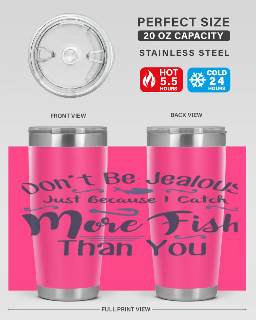 dont be jealous 162#- fishing- Tumbler