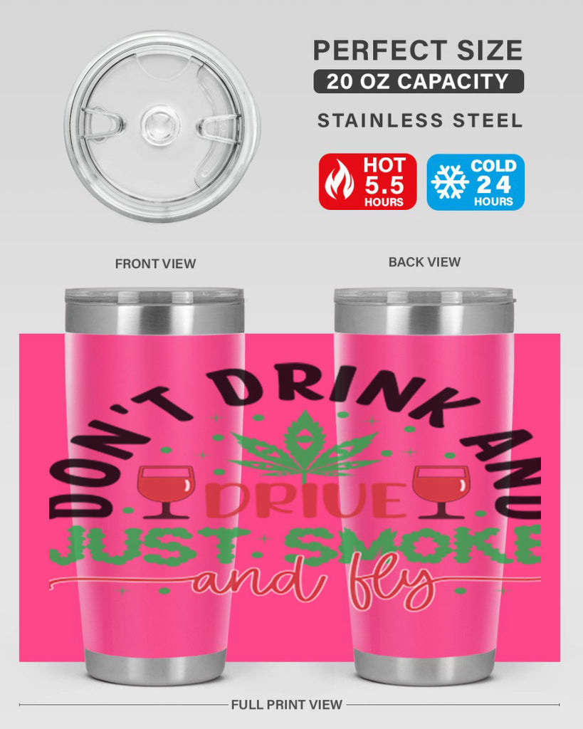 dont drink and drive just smoke and fly 68#- marijuana- Tumbler