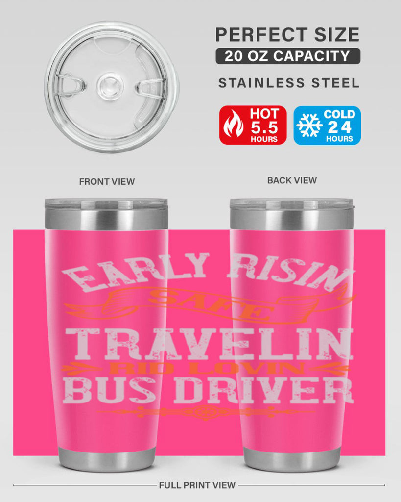 early risin safe travelin rid lovin bus driver Style 36#- bus driver- tumbler