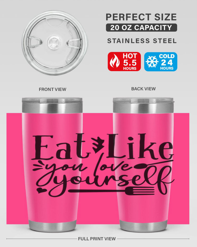 eat like you love yourself 47#- gym- Tumbler