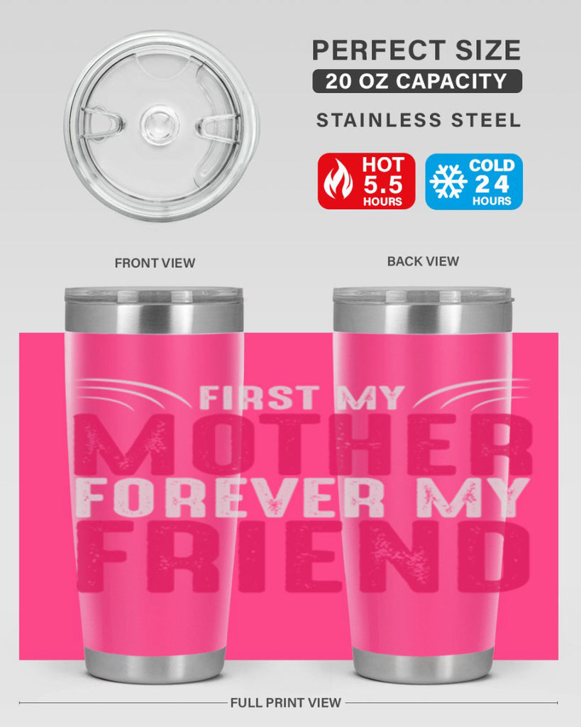 first my mother forever my friend 182#- mom- Tumbler