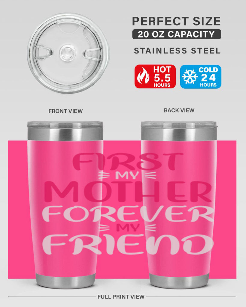 first my mother forever my friend 183#- mom- Tumbler