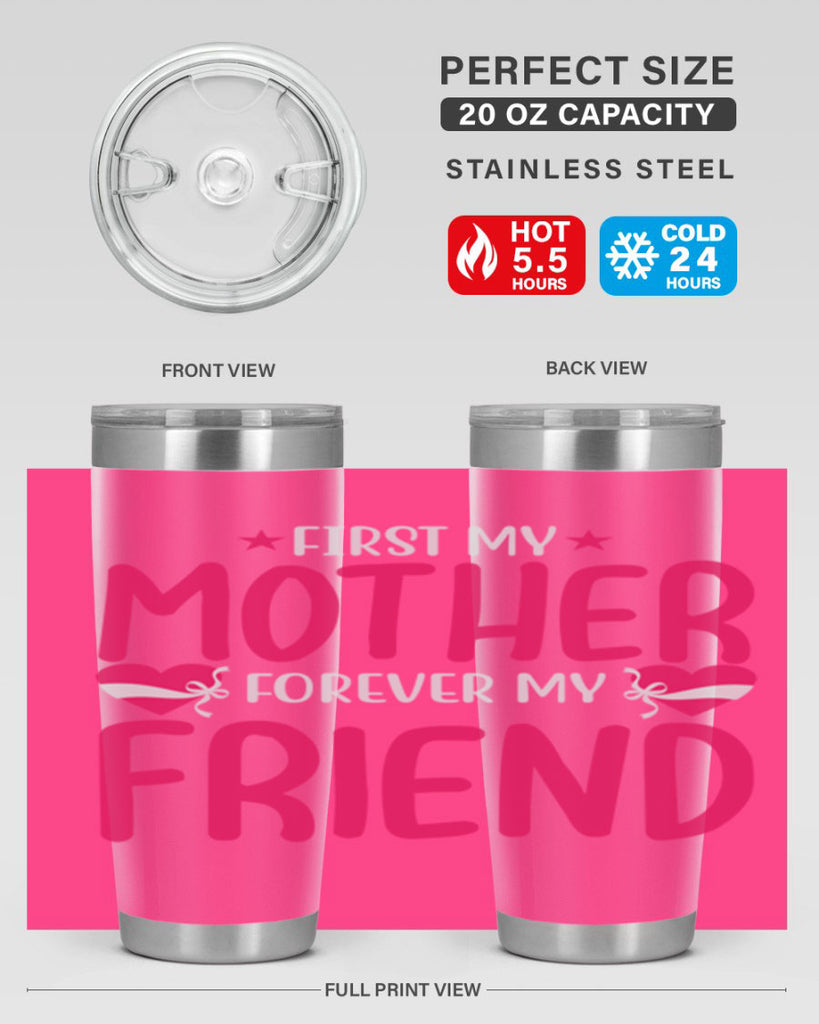 first my mother forever my friend 184#- mom- Tumbler