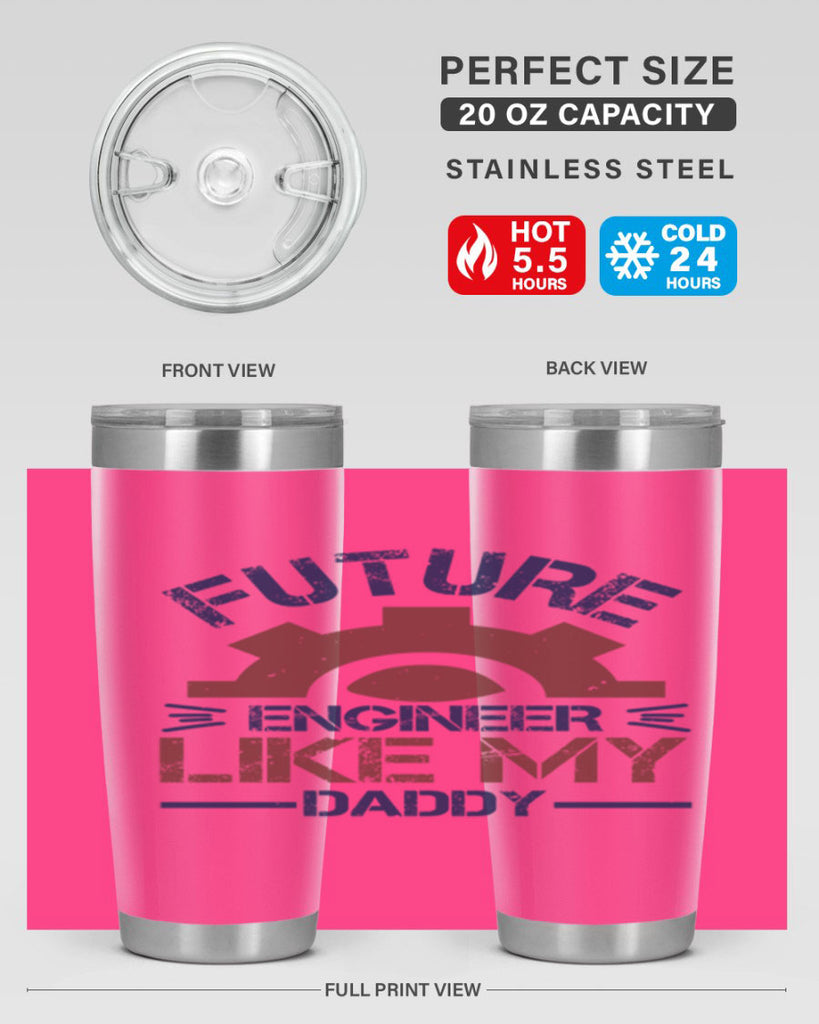 future engineer like my daddy Style 56#- engineer- tumbler