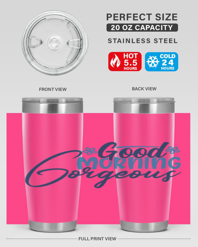 good morning gorgeous 76#- bathroom- Tumbler