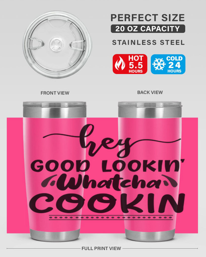 hey good lookin whatcha cookin 72#- bathroom- Tumbler