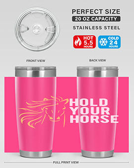 hold your horse Style 5#- horse- Tumbler