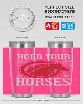 hold your horses Style 52#- horse- Tumbler