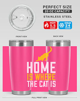 home is where the cat is Style 49#- cat- Tumbler