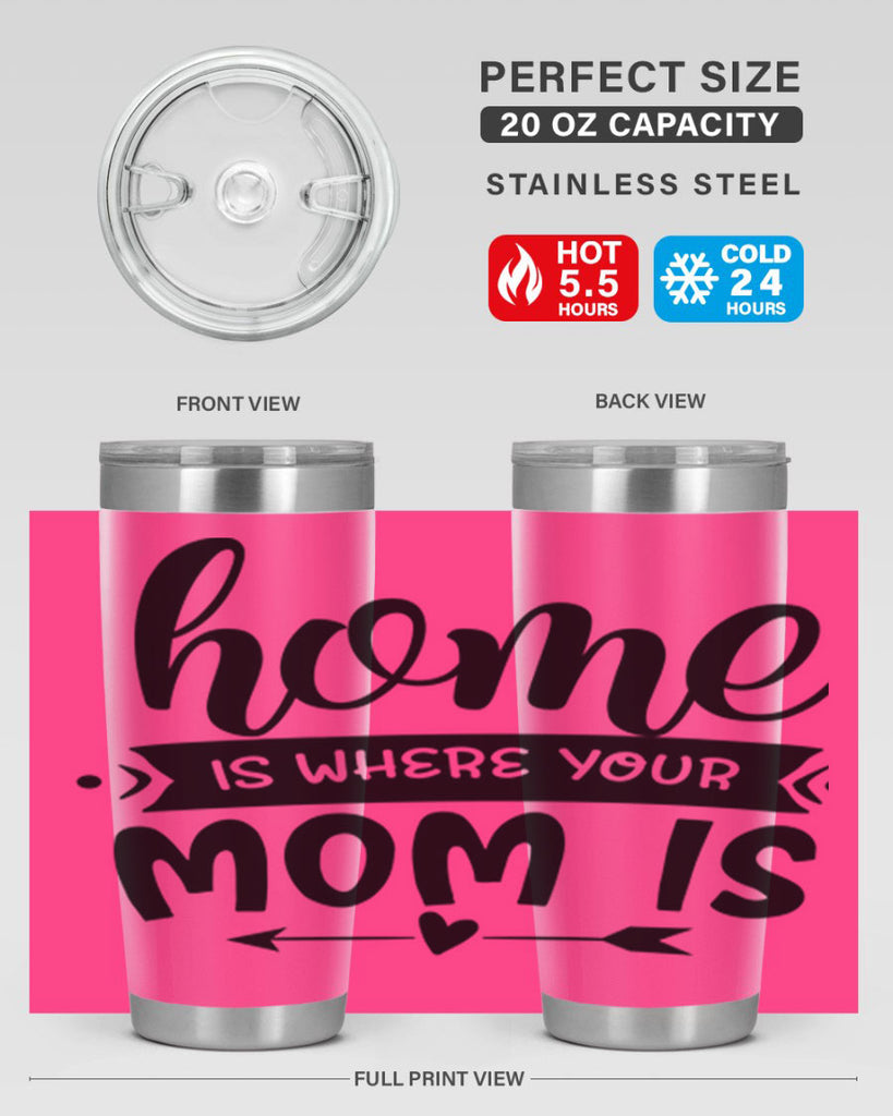 home is where your mom is 36#- home- Tumbler