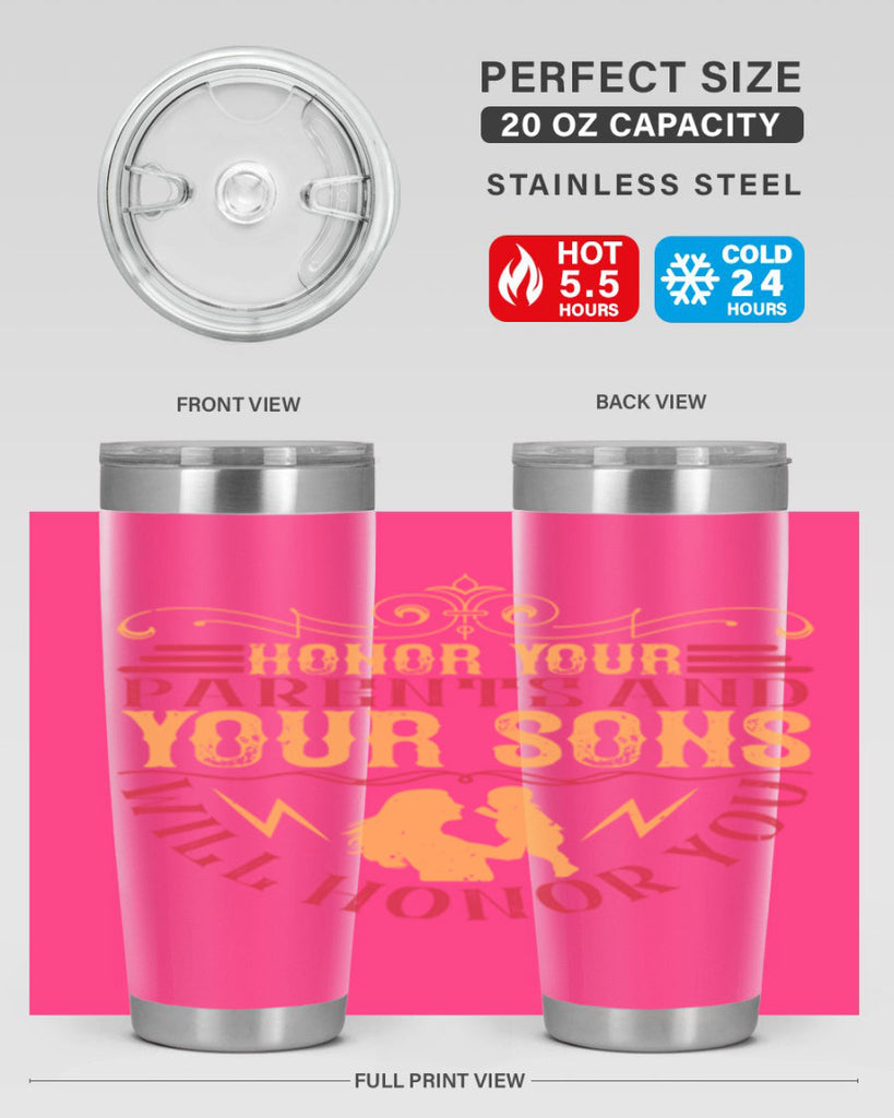 honor your parents and your sons will honor you 47#- Parents Day- Tumbler