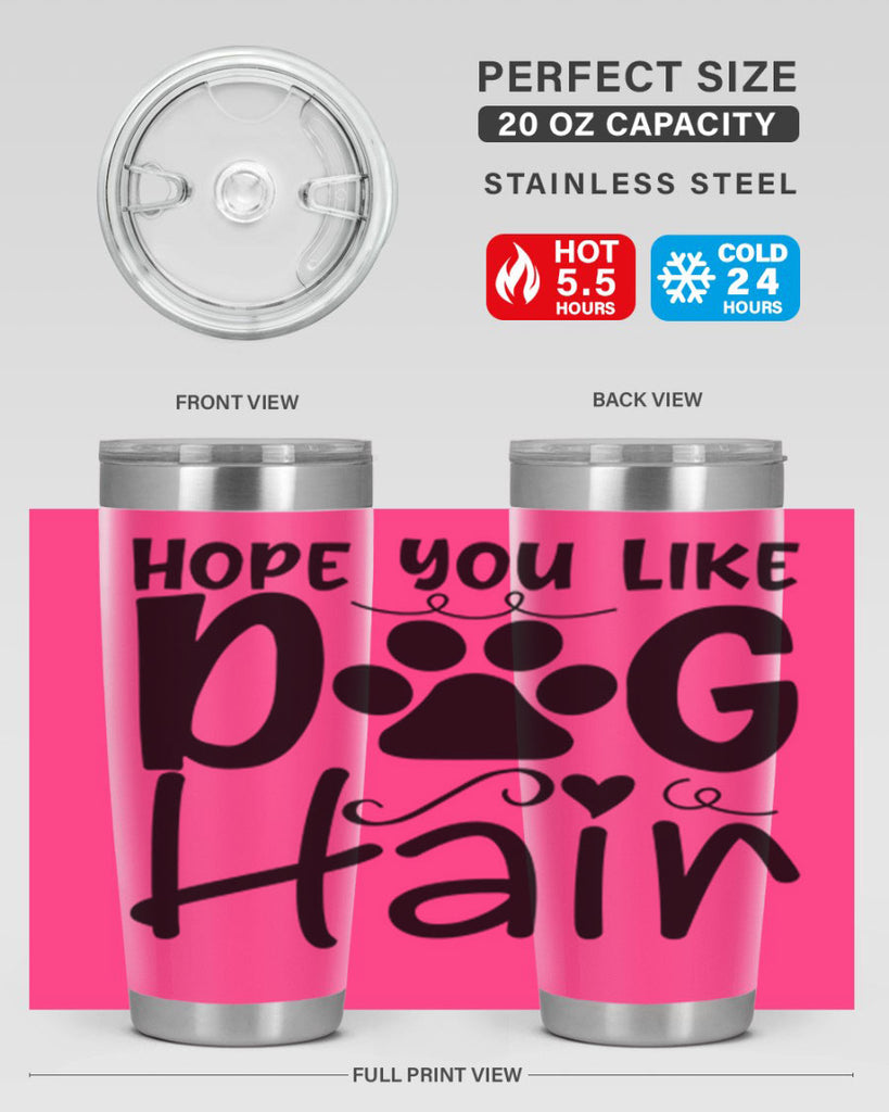 hope you like dog hair 65#- home- Tumbler