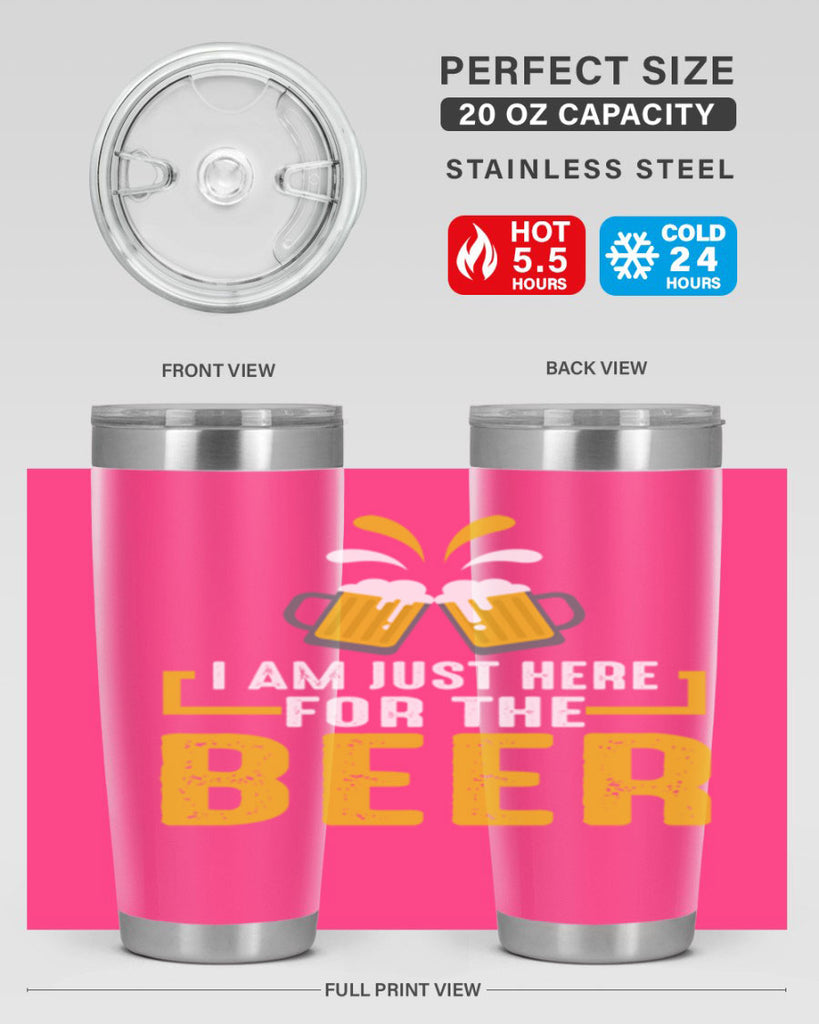 i am just here for the beer 113#- beer- Tumbler