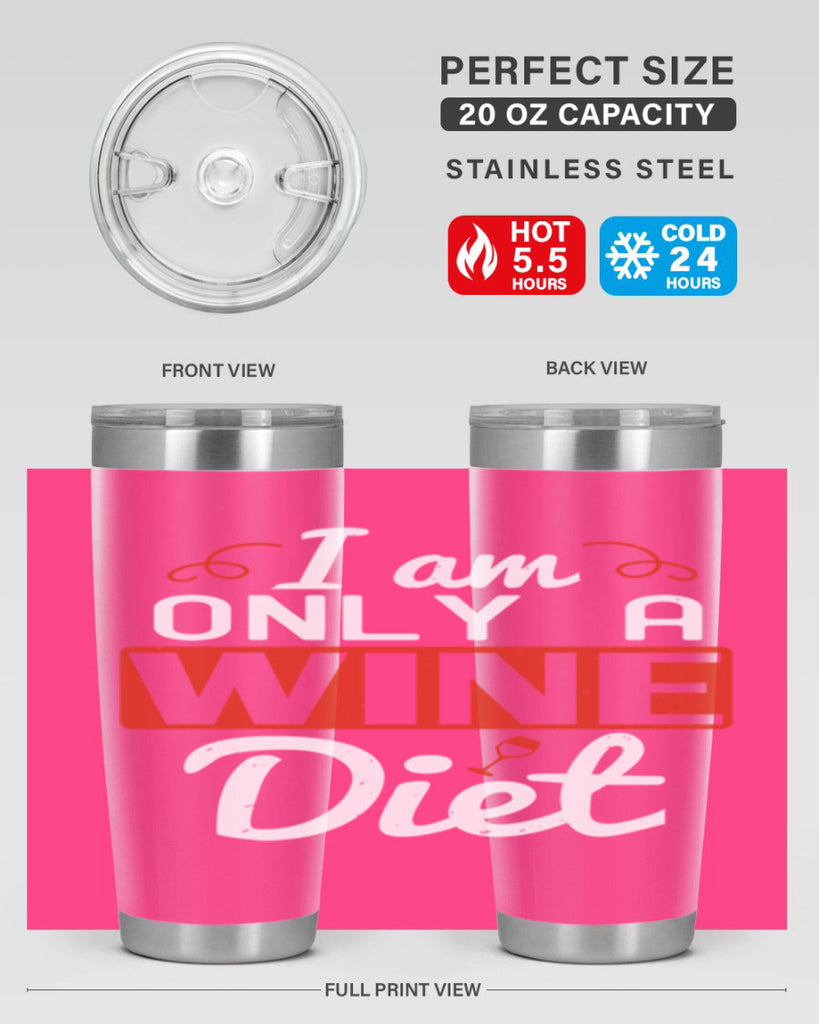 i am only a wine diet 217#- wine- Tumbler