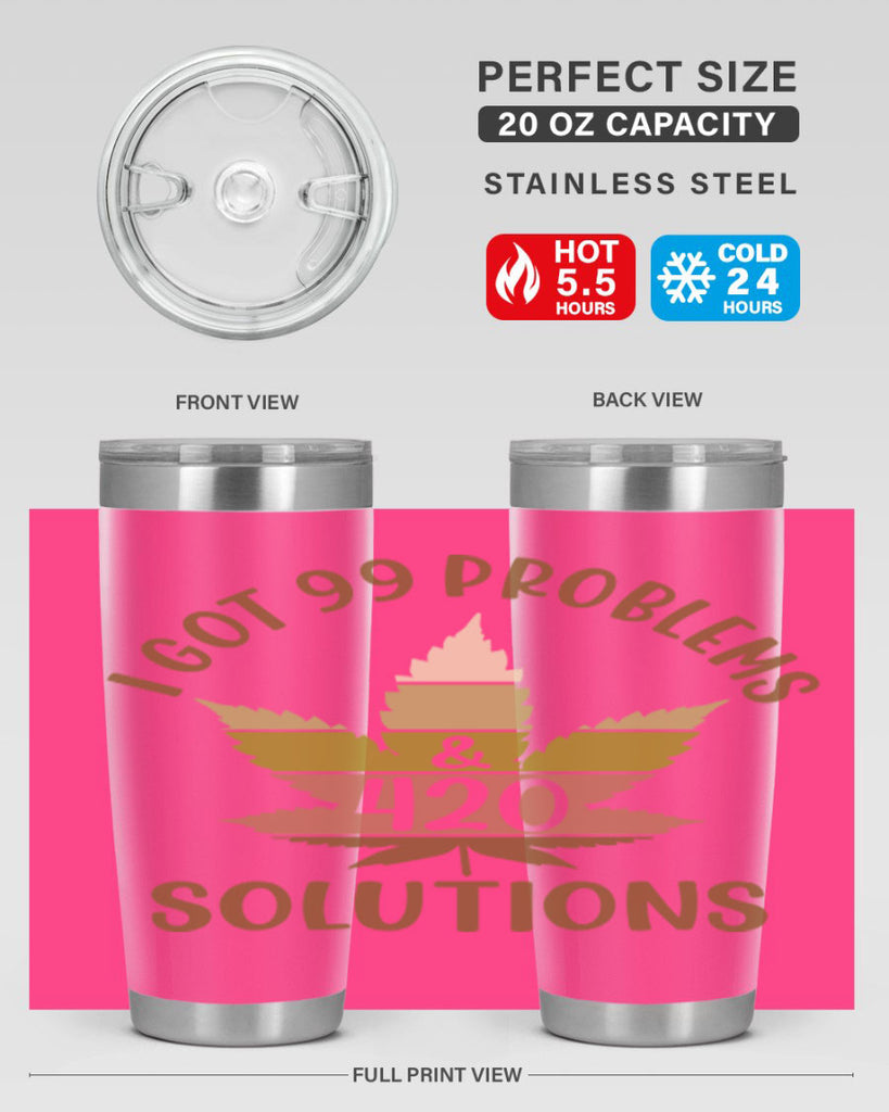 i got problems and four twenty solutions 121#- marijuana- Tumbler