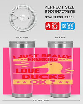 i just really freaking love ducks ok Style 44#- duck- Tumbler