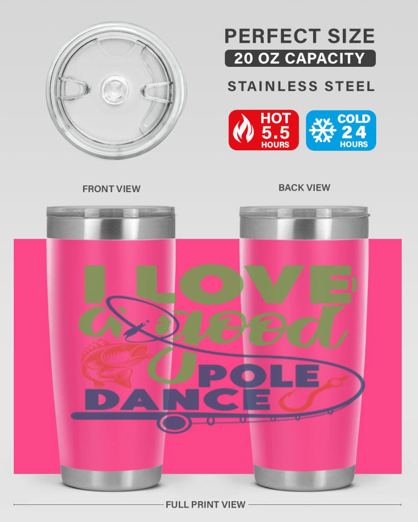 i love a good pole dance 212#- fishing- Tumbler