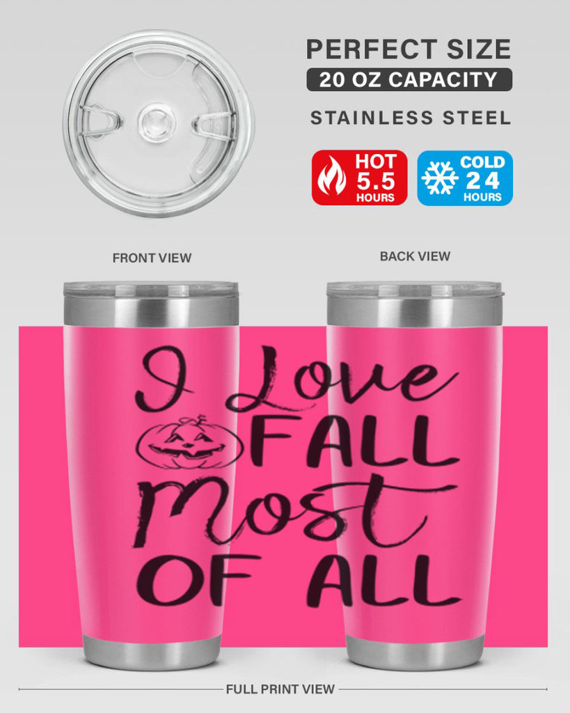 i love fall most of all 327#- fall- Tumbler