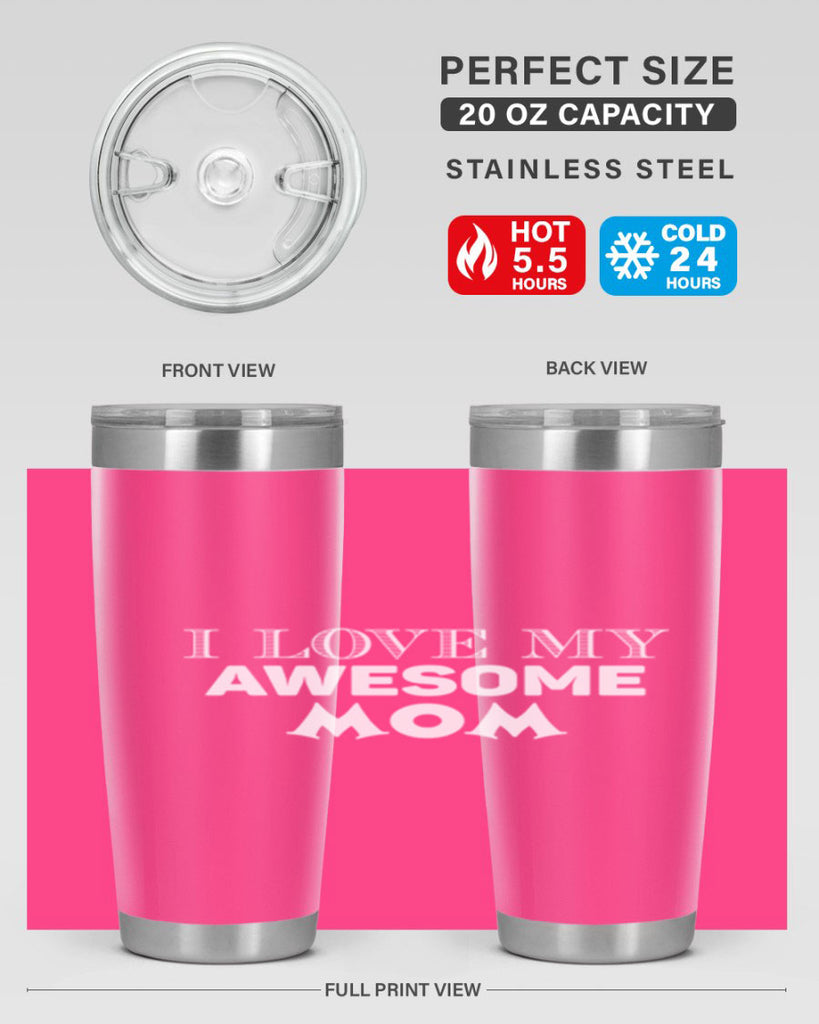 i love my awesome momn 262#- mom- Tumbler