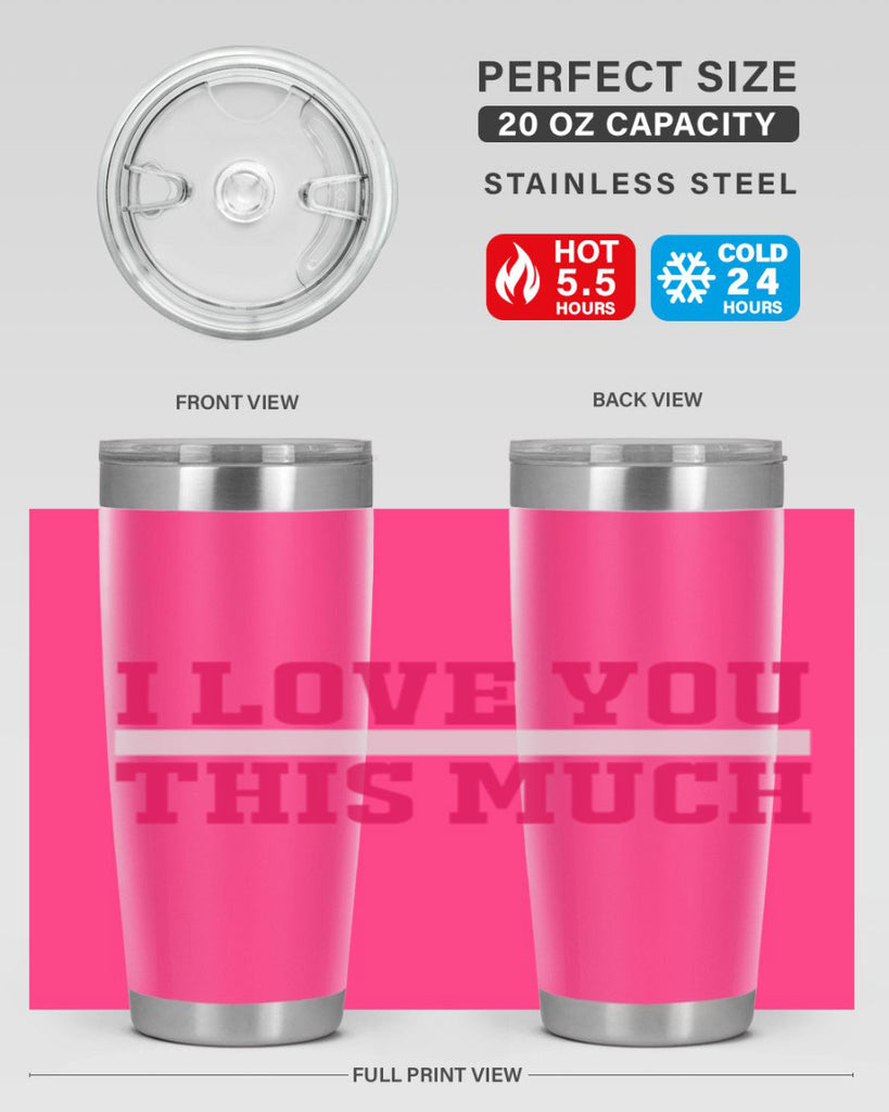 i love you this much 155#- mom- Tumbler