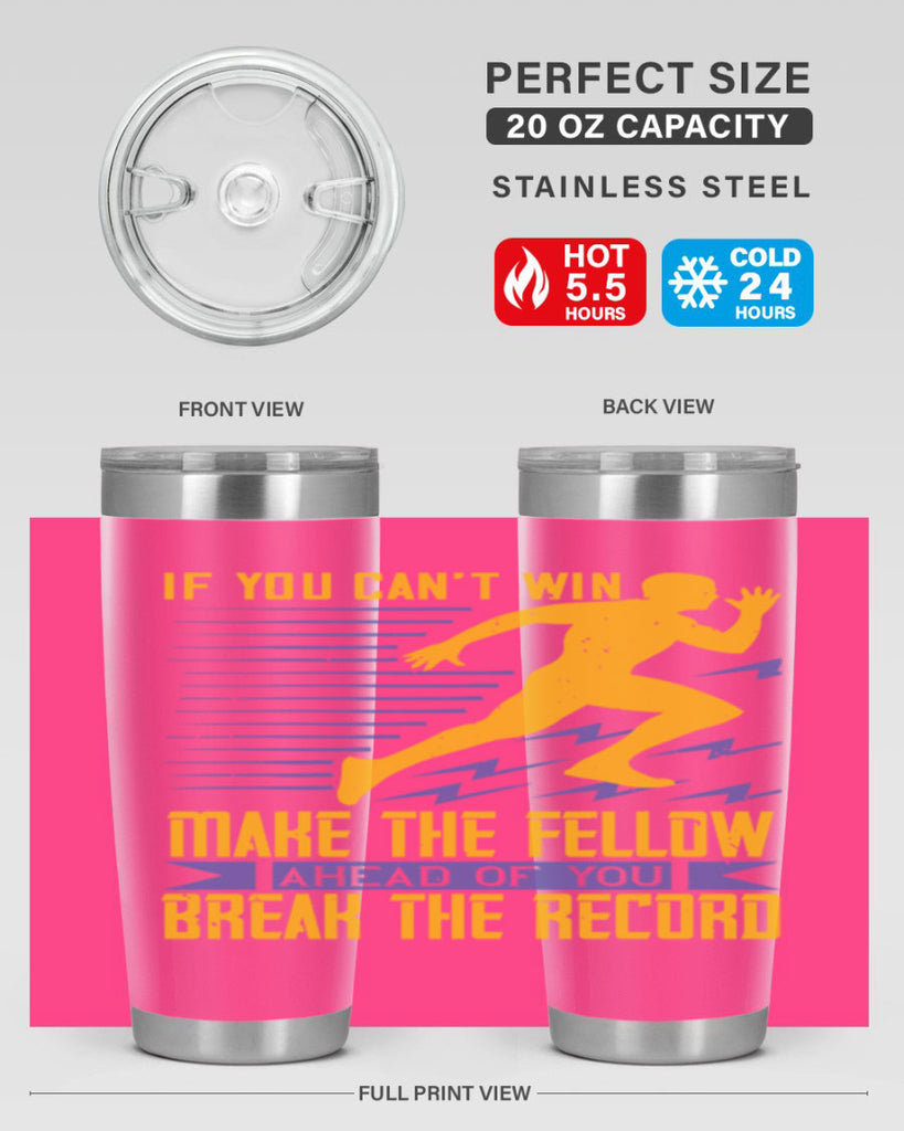 if you can’t win make the fellow ahead of you break the record 36#- running- Tumbler