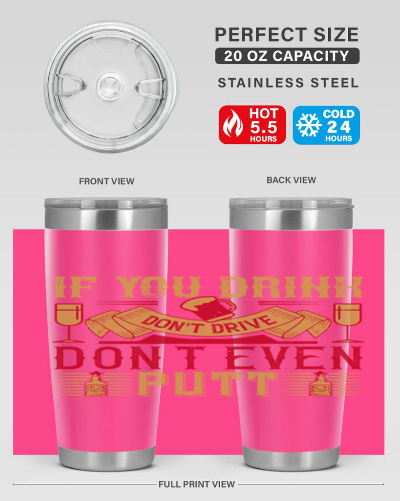 if you drink dont drive dont even putt 37#- drinking- Tumbler