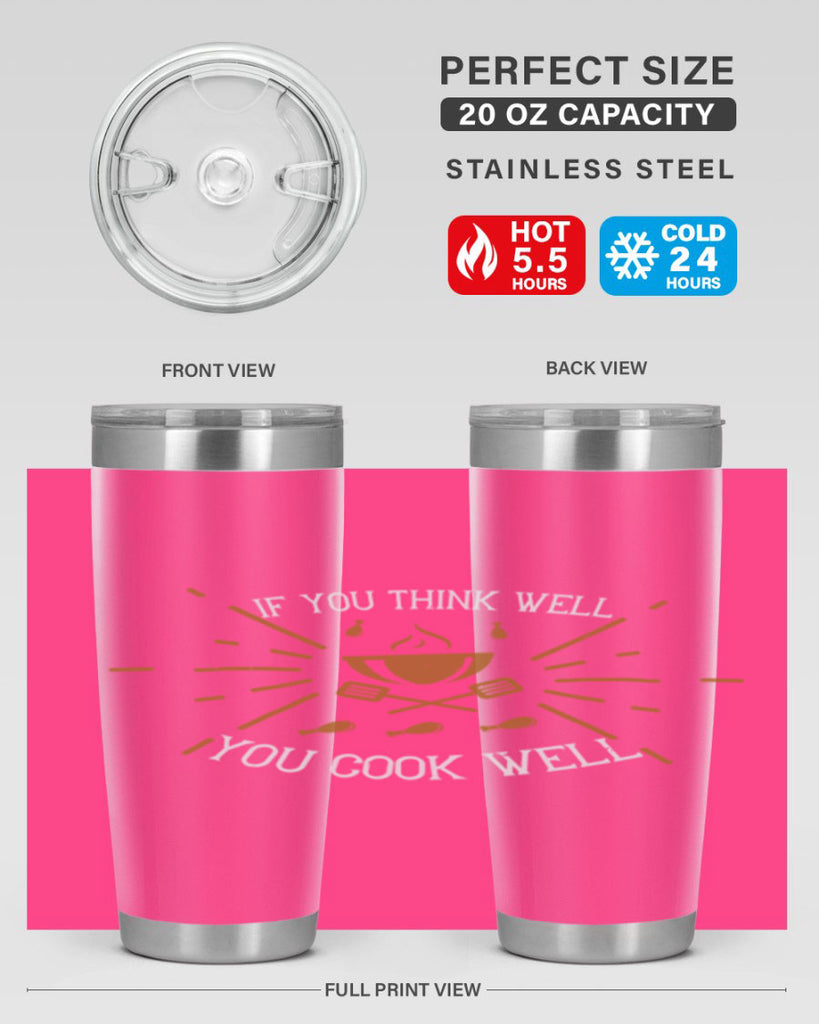 if you think well you cook well 25#- cooking- Tumbler