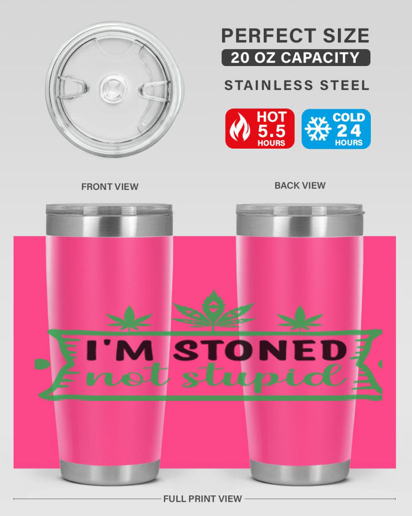 im stoned not stupid 147#- marijuana- Tumbler