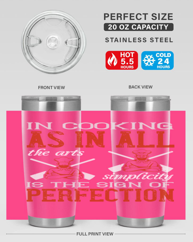 in cooking as in all the arts simplicity is the sign of perfection 22#- cooking- Tumbler