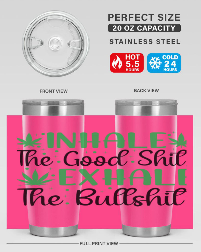 inhale the good stuff 152#- marijuana- Tumbler