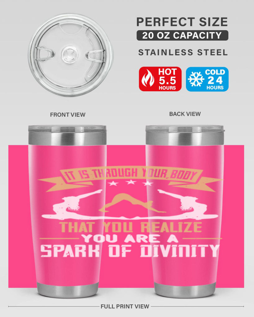 it is through your body that you realize you are a spark of divinity 82#- yoga- Tumbler