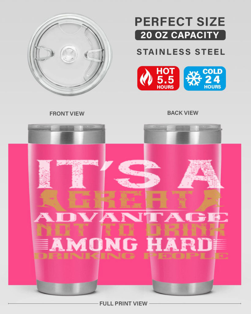 it’s a great advantage not to drink among hard drinking people 36#- drinking- Tumbler