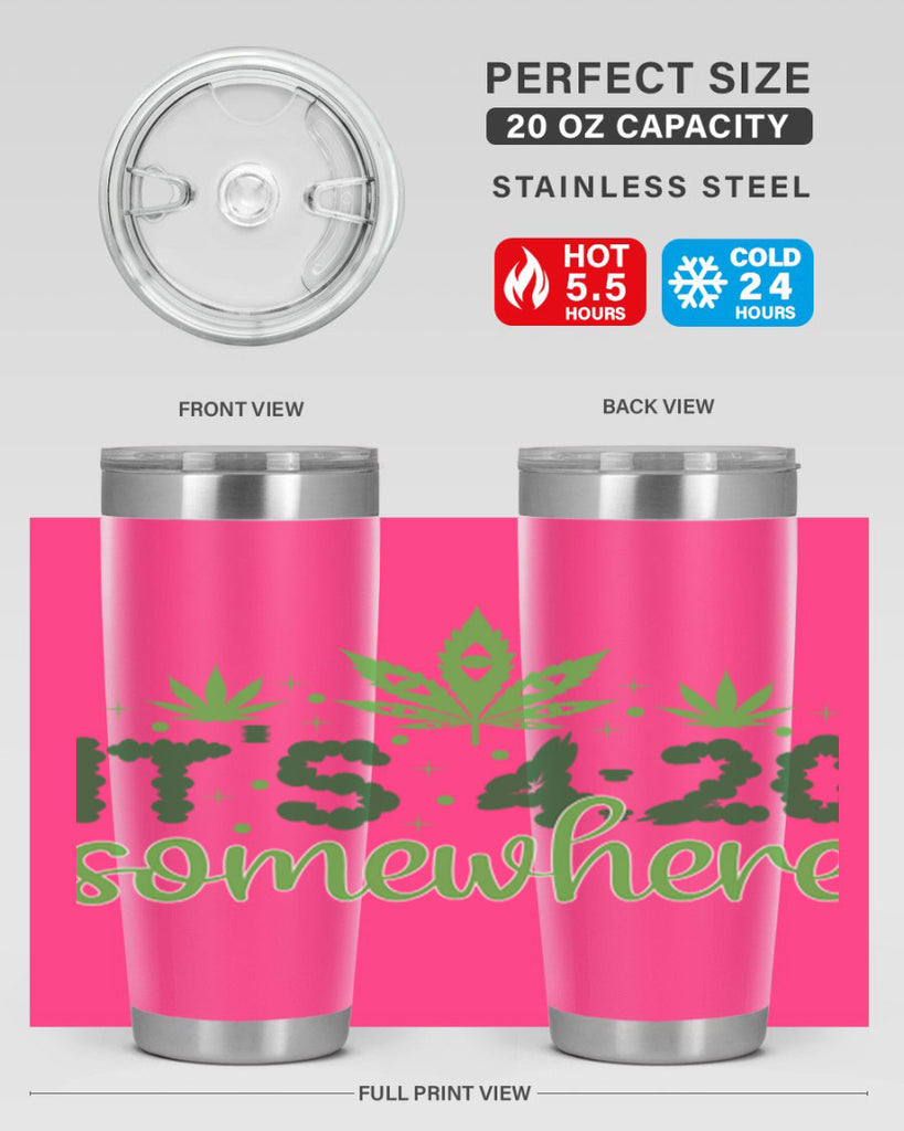 its four twenty somewhere 162#- marijuana- Tumbler