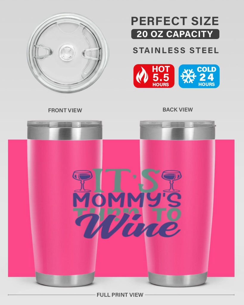 its mommys turn to wine 189#- wine- Tumbler