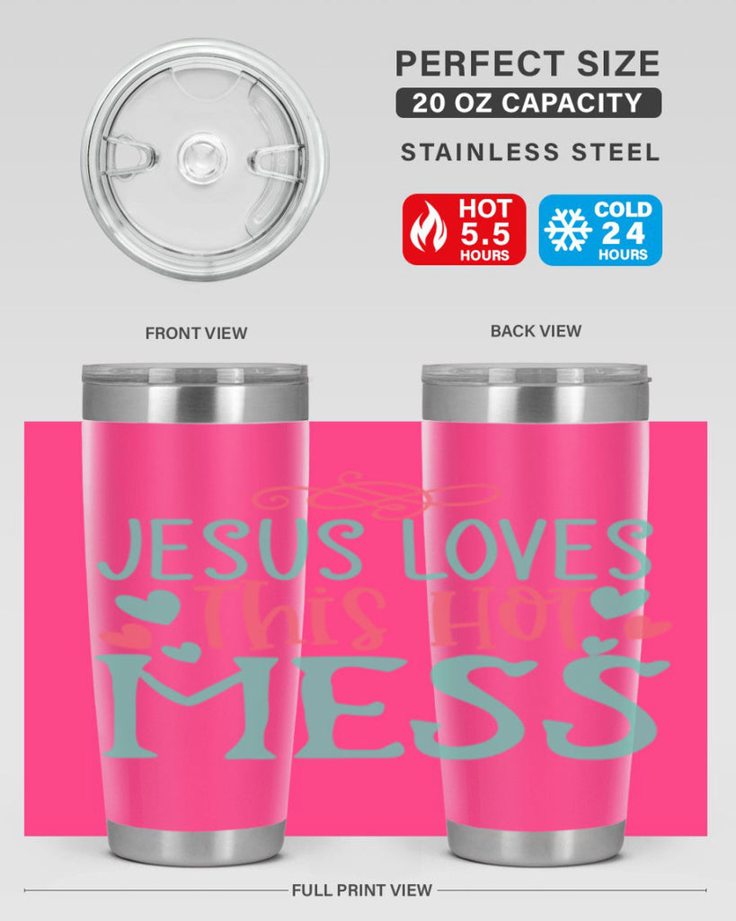 jesus loves this hot mess 112#- easter- Tumbler