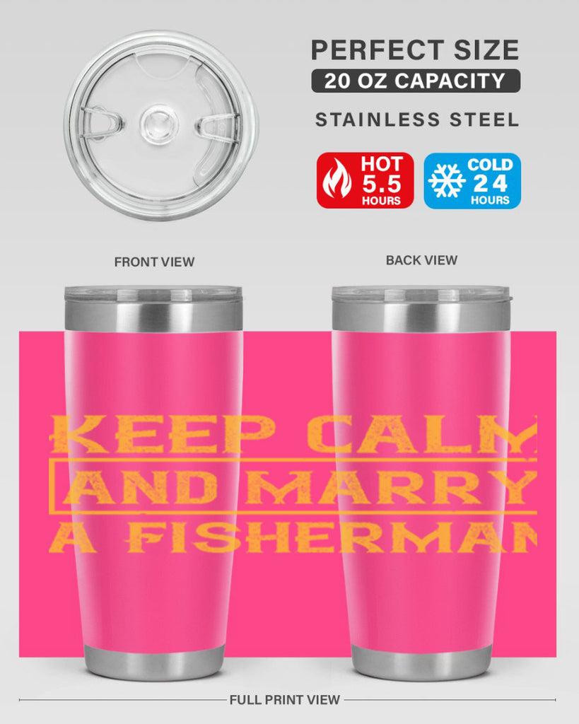 keep calm and marry a fisherman 246#- fishing- Tumbler