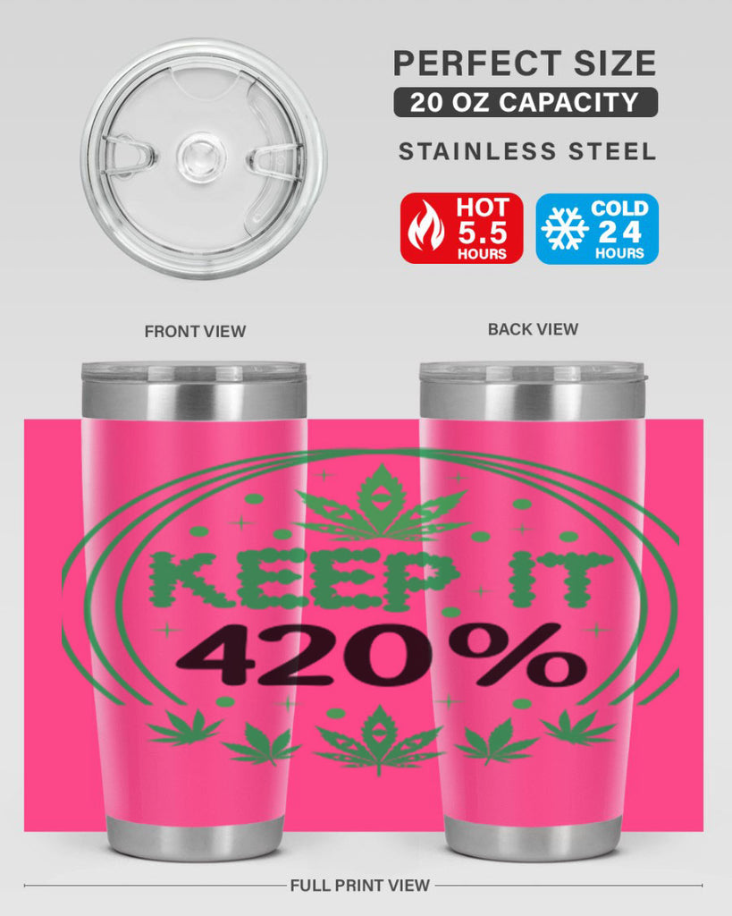 keep it four twenty percent 175#- marijuana- Tumbler